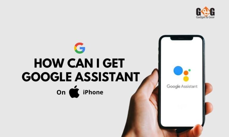 How Can I Get Google Assistant on iPhone