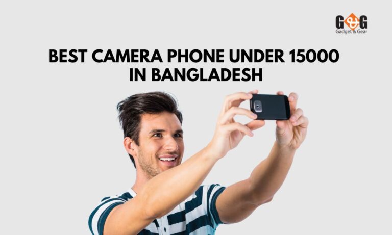 Best Camera Phone Under 15000 in Bangladesh