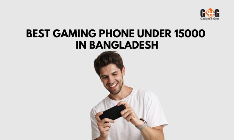 Best Gaming Phone Under 15000 in Bangladesh
