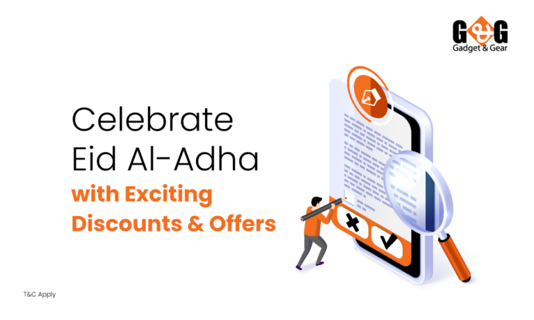 Celebrate Eid Al-Adha with Exciting Discounts & Offers at Gadget & Gear!