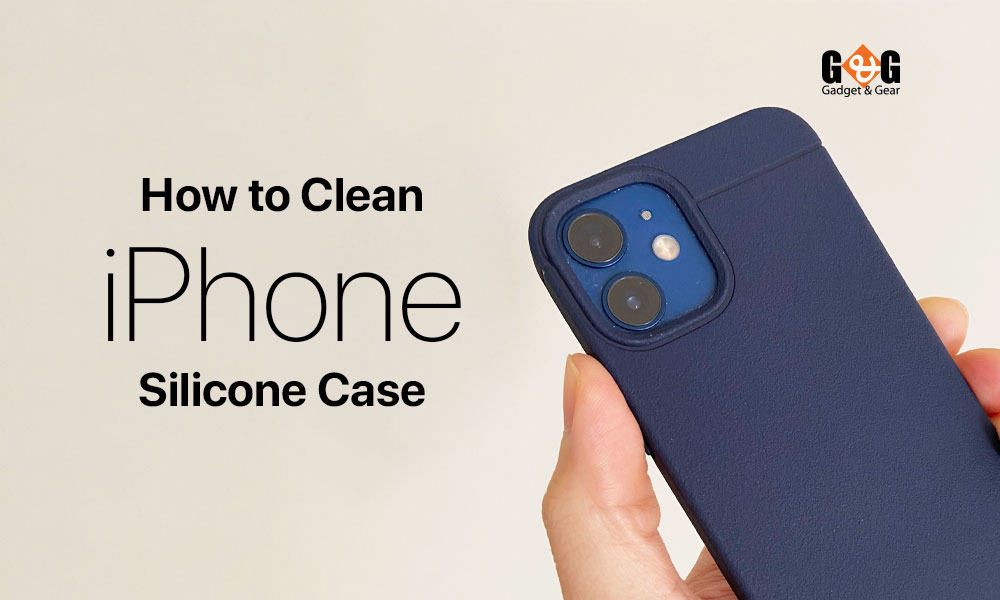 How to Clean iPhone Silicone Case Easily